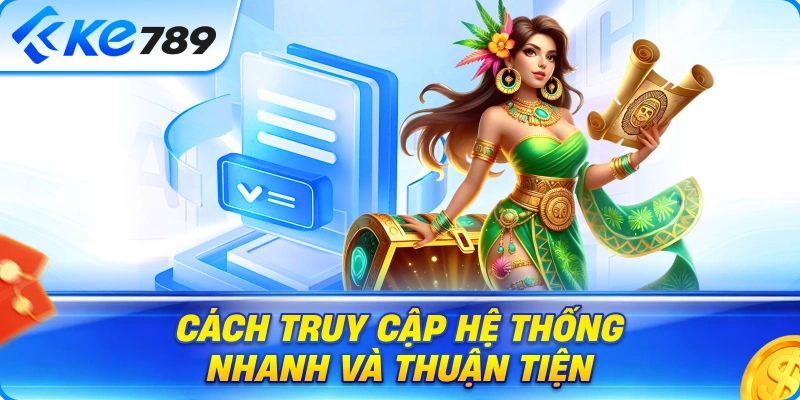 Đăng Nhập Ke789 – Cách Truy Cập Hệ Thống Nhanh Và Thuận Tiện