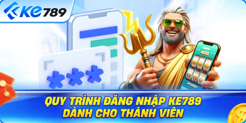 Quy Trình Đăng Nhập Ke789 Dành Cho Thành Viên