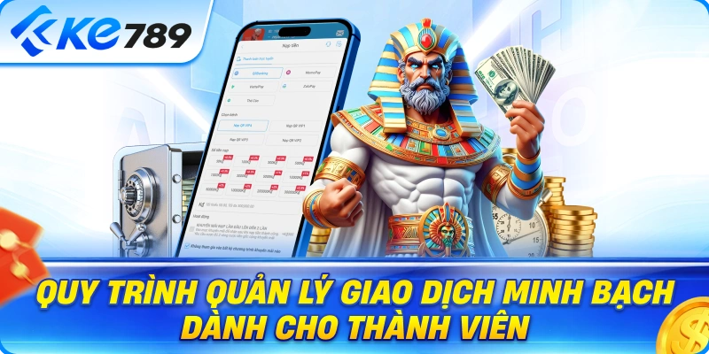 Rút Tiền Ke789 – Quy Trình Quản Lý Giao Dịch Minh Bạch Dành Cho Thành Viên